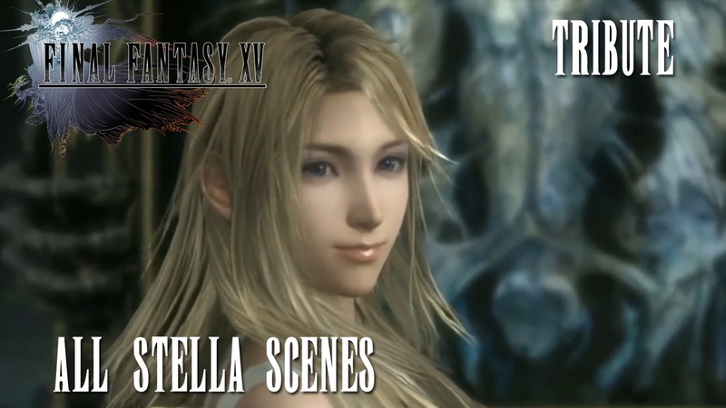 Final Fantasy XV All Stella Scenes ( Stella