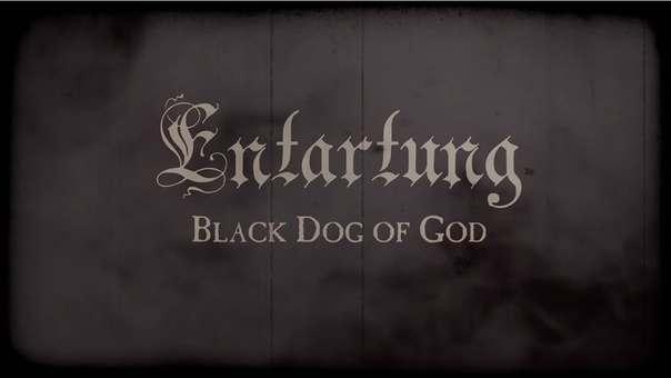 Entartung Black Dog of God New Track,