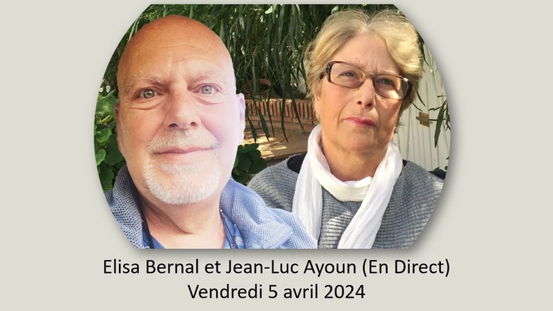 ELISA BERNAL REÇ OIT JEAN LUC AYOUN ( EN DIRECT) 5 avril