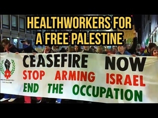 Healthworkers for a Free Palestine demand a ceasefire