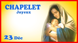 CHAPELET 🎄 Samedi 23 Décembre 🙏 Mystères Joyeux