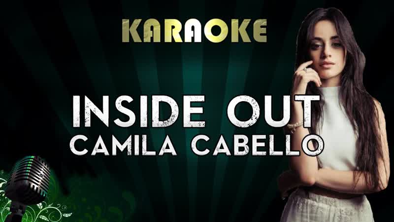 Camila Cabello Inside Out, LOWER Key Karaoke Instrumental Lyrics Cover Sing