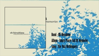 Oh Hiroshima - Empty Places Full Of Memories ( Full EP )