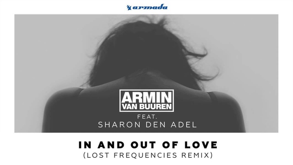Armin van Buuren feat. Sharon den Adel In And Out Of Love ( Lost Frequencies