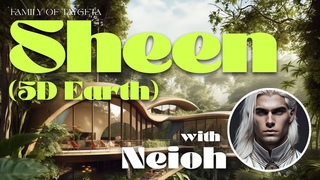 Family of Taygeta Podcast - Neioh - Sheen