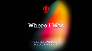 Serge Nova - Where I Was (Audio)