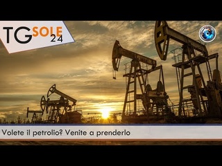 TgSole24 - 5 ottobre 2022 - Volete il petrolio? Venite a prenderlo