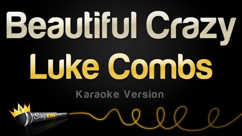 Luke Combs Beautiful Crazy ( Karaoke