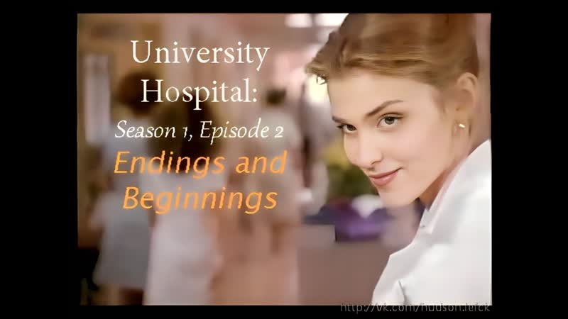University Hospital Endings And Beginnings (1995) Part