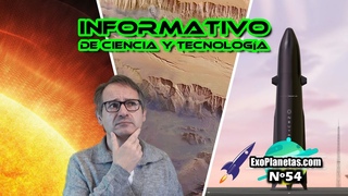Informativo 🚀 Parker toca el SOL | Hallazgos en MARTE | Robot humanoide | Micro Cámara | E 54