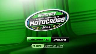 Sportbay Campeonato Brasileiro de Motocross 2024  (Ao Vivo) Domingo - 07/04 (Canelinha-SC)