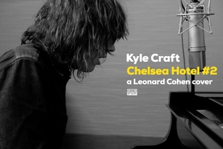 Kyle Craft -  Chelsea Hotel #2  (Leonard Cohen cover)