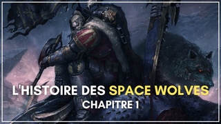 Histoire des Space Wolves - Chapitre 1