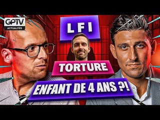 HORREUR : UN ANCIEN CANDIDAT LFI EN EXAMEN POUR TORTURE ET VIOL SUR UN ENFANT DE 4 ANS ! | GPTV ACTU