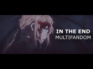 in the end | multifandom amv