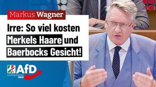 ++ So viel kosten Merkels Haare und Baerbocks Gesicht! ++ Markus Wagner (AfD, MdL NRW)