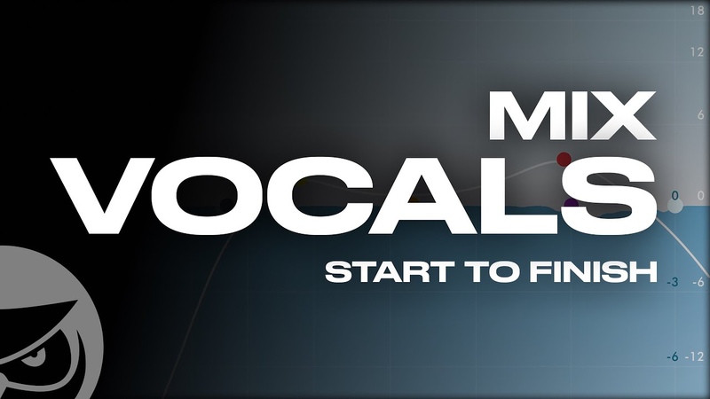 How to Mix Vocals Start to