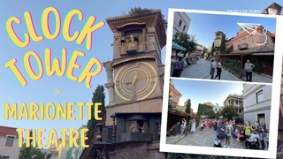 Clock Tower & Marionette Theater Tbilisi Xplore Georgia S1E9 4K