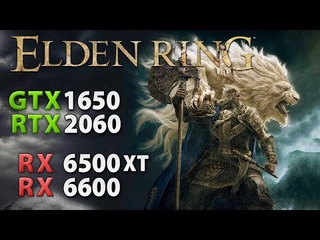 ELDEN RING : GTX 1650, RTX 2060 | RX 6500 XT, RX 6600