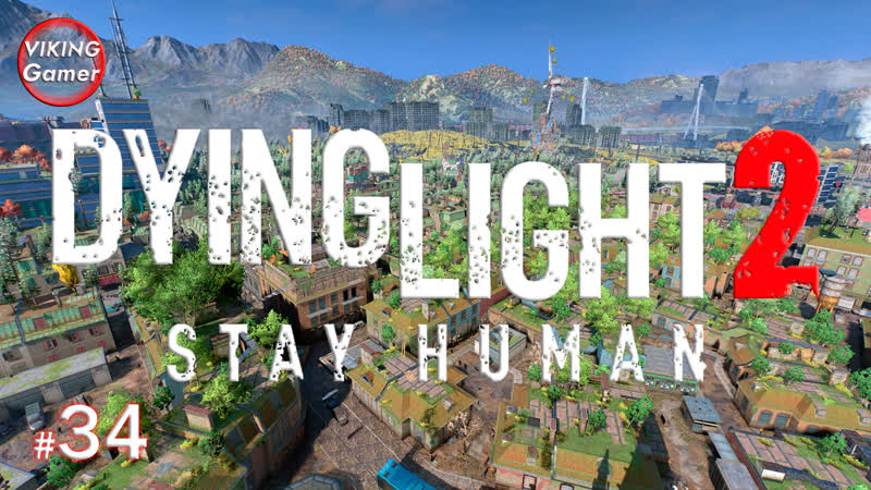 Dying Light 2 Stay Human. Подробное прохождение,