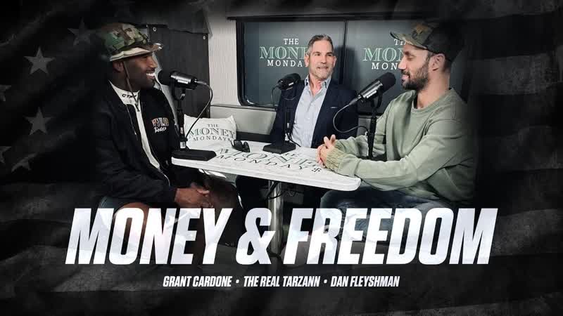 The Relationship between MONEY FREEDOM, Grant Cardone, Dan Fleyshman The Real