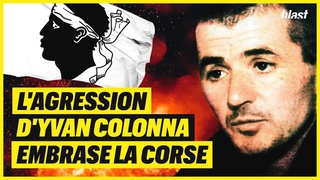 L’AGRESSION D’YVAN COLONNA EMBRASE LA CORSE