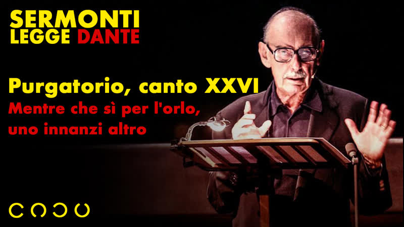 60. Purgatorio, canto XXVI Mentre che si per lorlo, uno innanzi