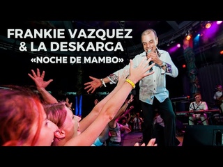 Frankie Vazquez & La Deskarga (Russia) - Noche de Mambo (P.R / Russia)