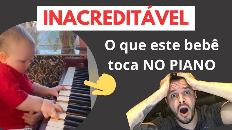NÃ O DÁ PRA ACREDITAR QUE UM BEBÊ TOCA PIANO