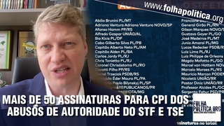Deputado Marcel Van Hattem comemora mais de 50 assinaturas para CPI do STF e TSE e pede ao da...