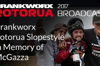 2017 Crankworx Rotorua Broadcast - Crankworx Rotorua Slopestyle in Memory of McGazza